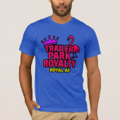 Trailer Park Royalty T-shirt (Voorkant)