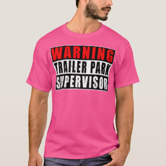 Trailer Park Supervisor Funny T-shirt