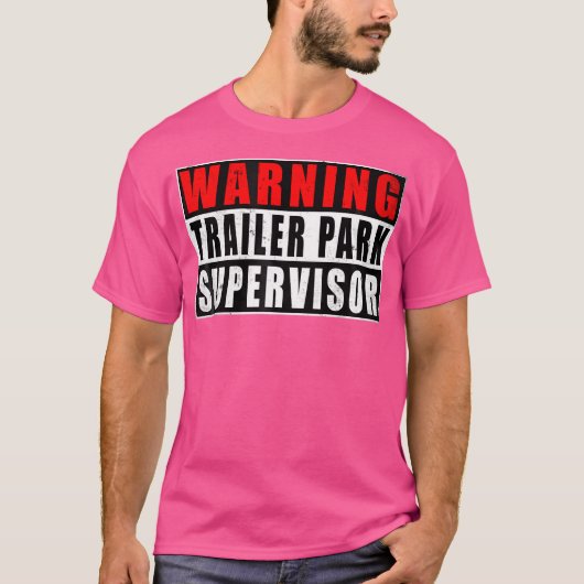 Trailer Park Supervisor Funny T-shirt (Voorkant)