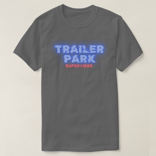 Trailer Park Supervisor T-shirt (Design voorkant)