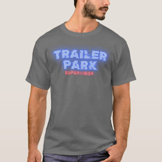 Trailer Park Supervisor T-shirt