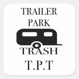 Trailer Park Trash Vierkante Sticker