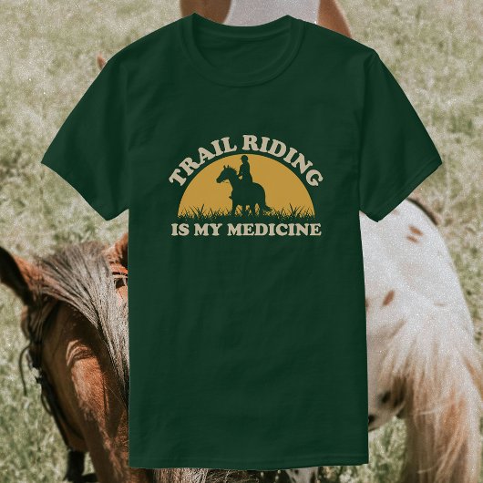 Trailrijden is mijn medicijn | paardrijden t-shirt
