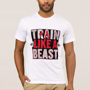 Train Als Een Beest Gym Motivatie T-shirt