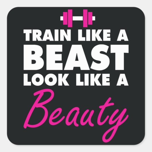 Train als een beest, lijk als een schoonheid vierkante sticker (Voorkant)