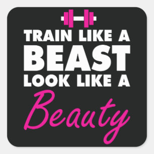 Train als een beest, lijk als een schoonheid vierkante sticker