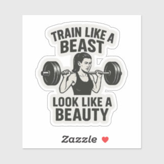 Train als een beest, zie eruit als een schoonheid sticker