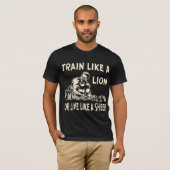 Train als een leeuw of leef als een schaap # t-shirt (Voorkant volledig)