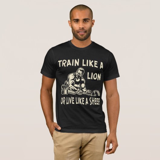 Train als een leeuw of leef als een schaap # t-shirt (Voorkant volledig)
