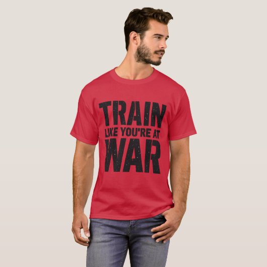 Train alsof je in oorlog bent t-shirt (Voorkant volledig)