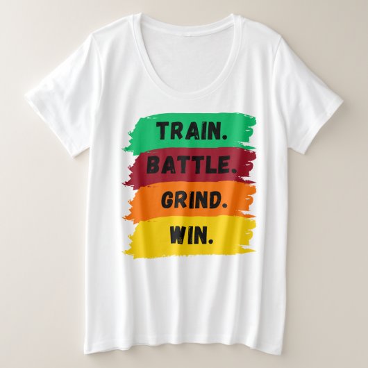 Train, Battle, Grind, Win motivatie slogan Grote Maat T-shirt (Design voorkant)
