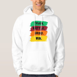Train, Battle, Grind, Win motivatie slogan Hoodie