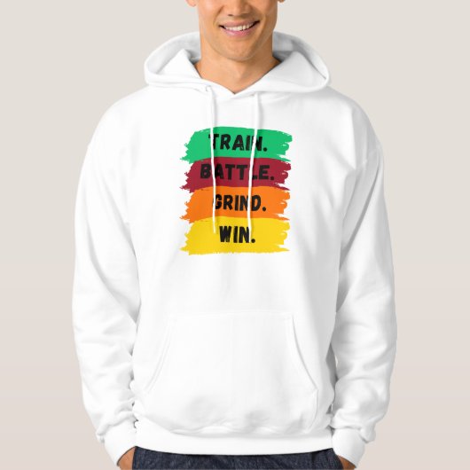Train, Battle, Grind, Win motivatie slogan Hoodie (Voorkant)