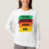 Train, Battle, Grind, Win motivatie slogan T-shirt (Voorkant)