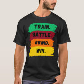 Train, Battle, Grind, Win motivatie slogan T-shirt (Voorkant)