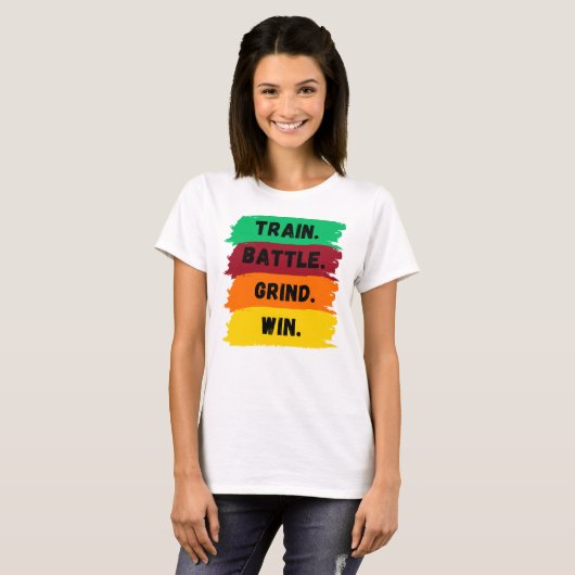 Train, Battle, Grind, Win motivatie slogan T-shirt (Voorkant volledig)