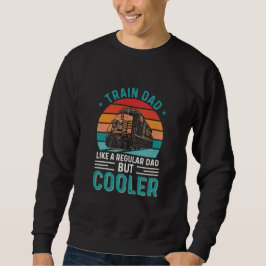 TRAIN DAD LIKE A REGULAR DAD BUT COOLER TRUI