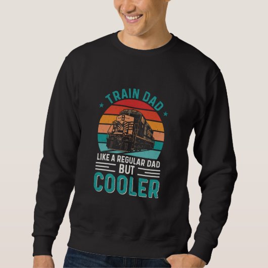 TRAIN DAD LIKE A REGULAR DAD BUT COOLER TRUI (Voorkant)