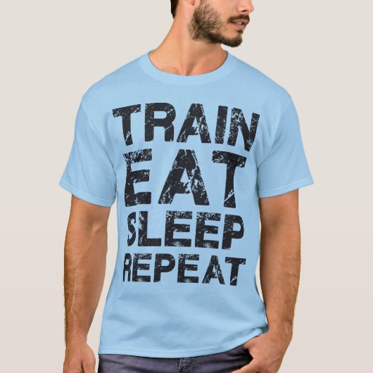 Train Eat Sleep Herhalen T-shirt (Voorkant)
