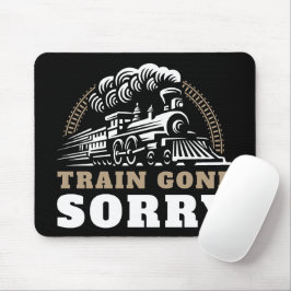 Train Gone Sorry Muismat