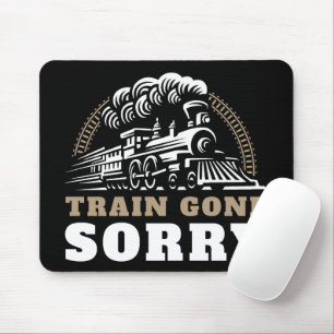 Train Gone Sorry Muismat