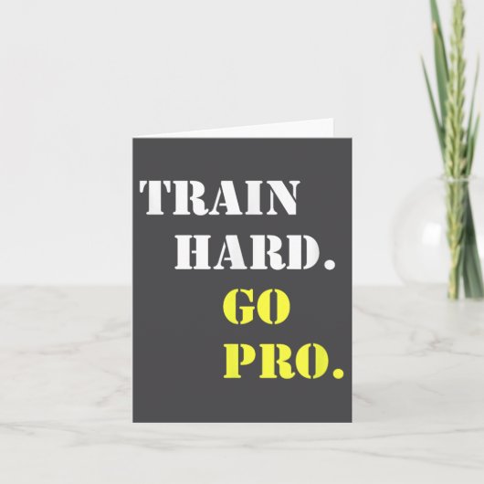 Train Hard And Go Pro - Training - Srt - Gym - Mot Kaart (Voorkant)