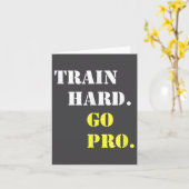 Train Hard And Go Pro - Training - Srt - Gym - Mot Kaart (Gele Bloem)