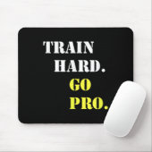 Train Hard And Go Pro - Training - Srt - Gym - Mot Muismat (Met muis)