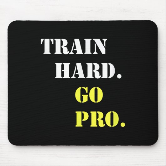 Train Hard And Go Pro - Training - Srt - Gym - Mot Muismat (Voorkant)