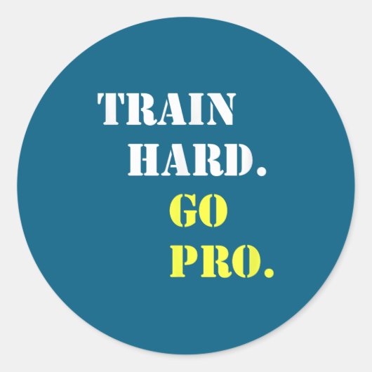 Train Hard And Go Pro - Training - Srt - Gym - Mot Ronde Sticker (Voorkant)