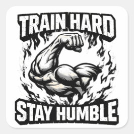 Train Hard Blijf Bescheiden – Gym Mentaliteit Bala Vierkante Sticker