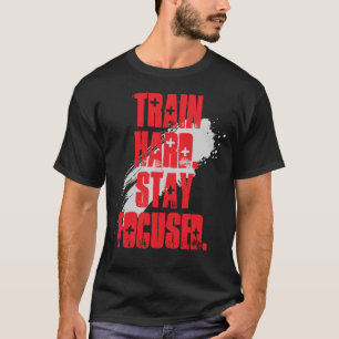 Train hard blijf gefocust / Gym Bodybuilding Fitne T-shirt