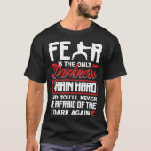 Train Hard Don't Be Afraid Aikido Karate Jiu Jitsu T-shirt (Voorkant)