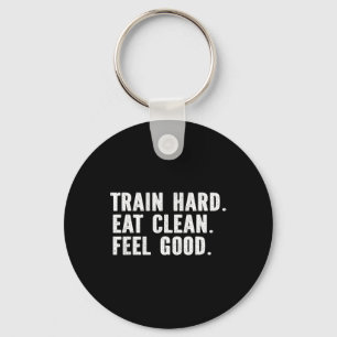 Train Hard Eat Clean Feel Good - Bodybuilding Fitn Sleutelhanger