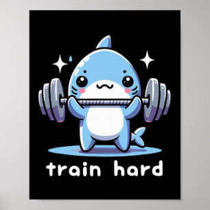 Train Hard Funny Shark Lifting Gewichten Dumbbells Poster