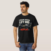 Train Hard Lift Big Repeat Bodybuilding Gym T-Shir T-shirt (Voorkant volledig)