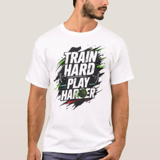 Train Hard Play Harder Basketbal T-shirt