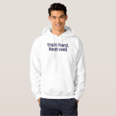 Train hard. Rust goed-gym citaat Hoodie (Voorkant volledig)