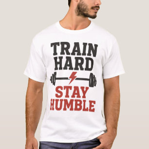 Train Hard Stay Humble -  Gym Motivation De T-shirt