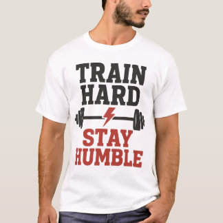 Train Hard Stay Humble - Gym Motivation De T-shirt