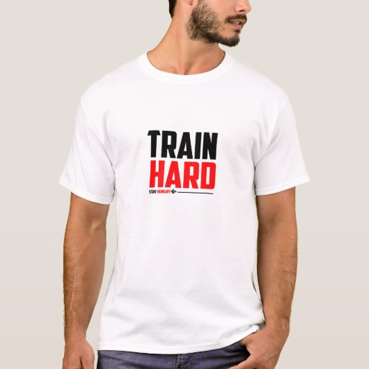 Train Hard. Stay Hungry. - Gym T-shirt (Voorkant)