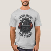 Train Hard Stay Strong T-Shirt – Motivational Tee  (Voorkant)