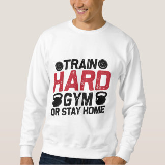 Train Hard Trui
