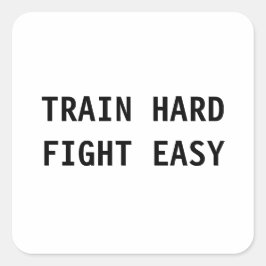 Train hard, vecht gemakkelijk Sticker