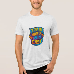 TRAIN HARD WIN MAKKELIJK Tri-Blend SHIRT