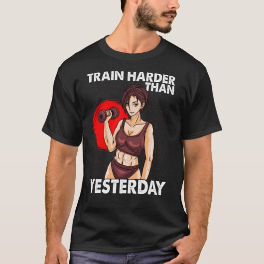 Train Harder dan gisteren Motivation Workout Gym T-shirt (Voorkant)