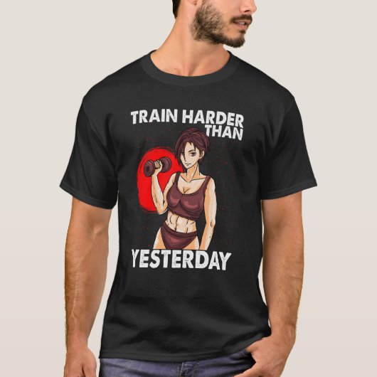 Train Harder Than Yesterday Motivation Workout Gym T-shirt (Voorkant)