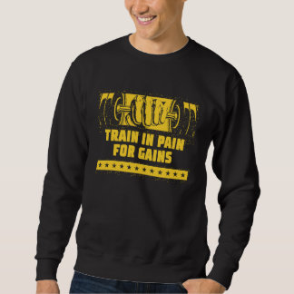 Train in Pain for Gains Workout Motivational Quote Trui