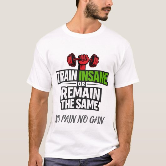 Train Insane Weightlifting Motivation Tee T-shirt (Voorkant)