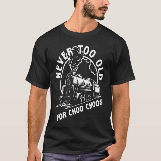 Train is nooit te oud voor een dierentuinentraintr t-shirt (Voorkant)
